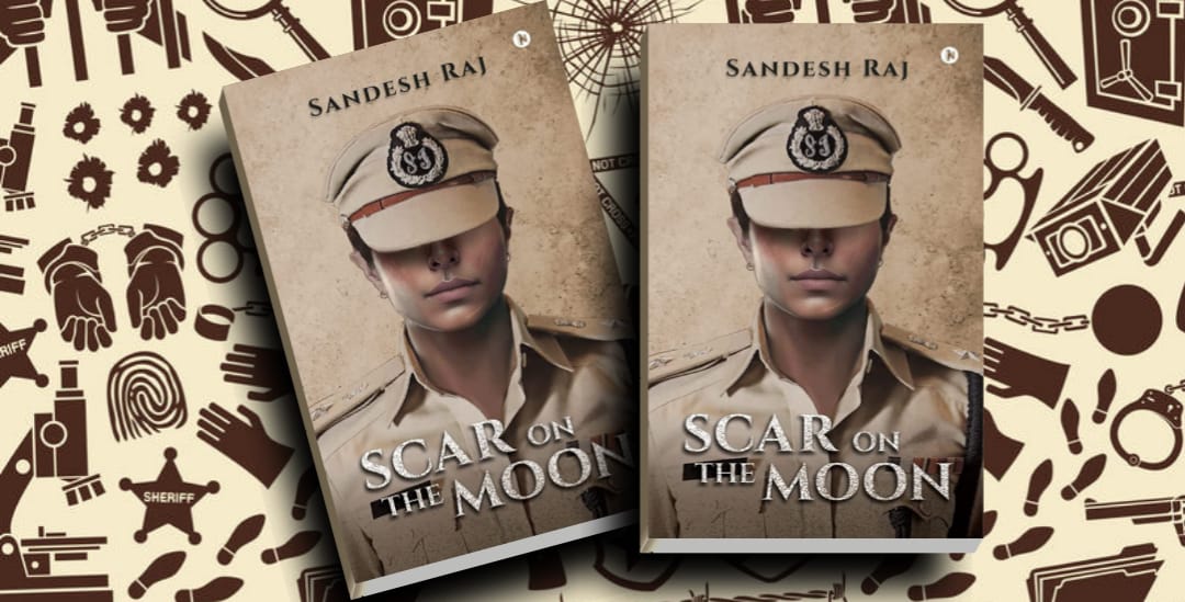 Sandesh Raj Scar on the Moon by Sandesh Raj – Suspenseful Plot, Powerful Lead ...