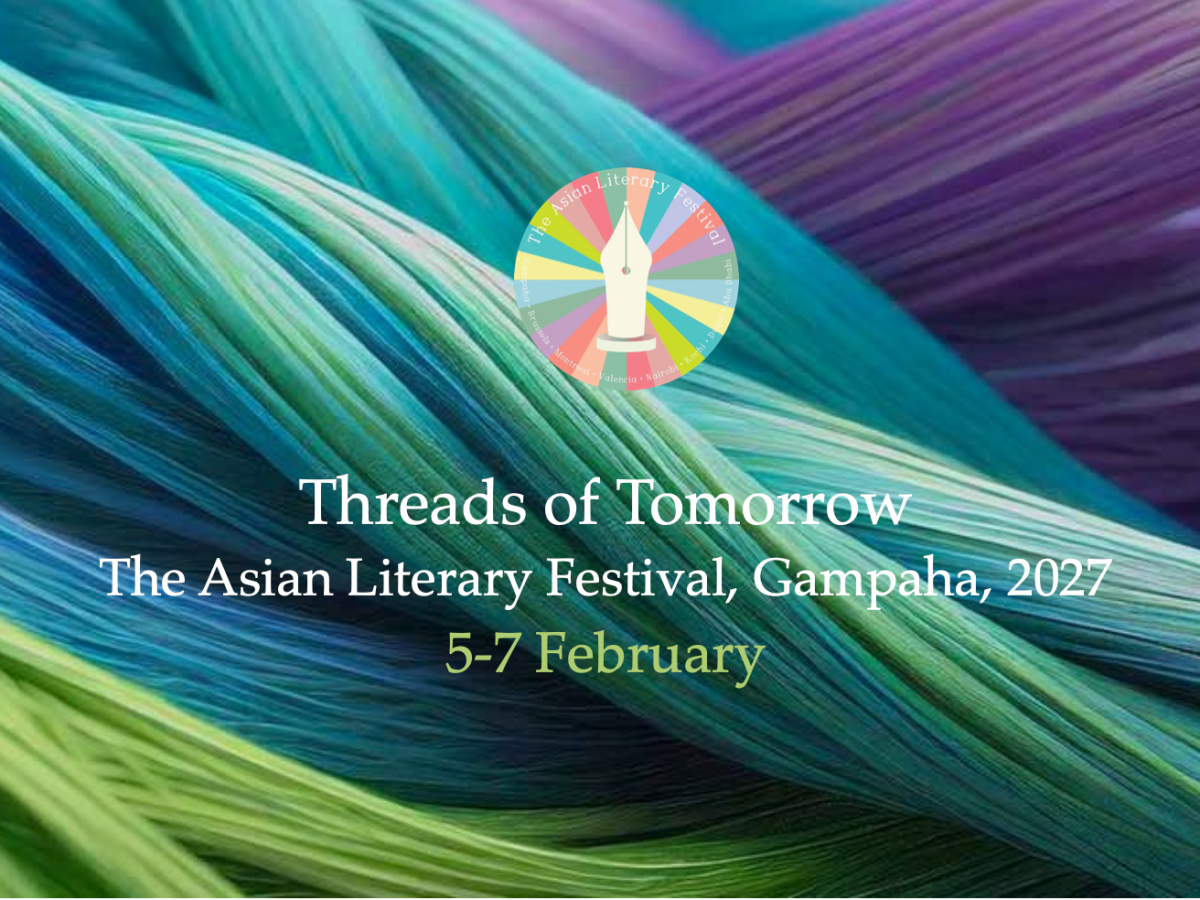 The Asian Literary Festival 2027: Dates and Theme Announced — “Threads of Tomorrow”, Gampaha, 5–7 February