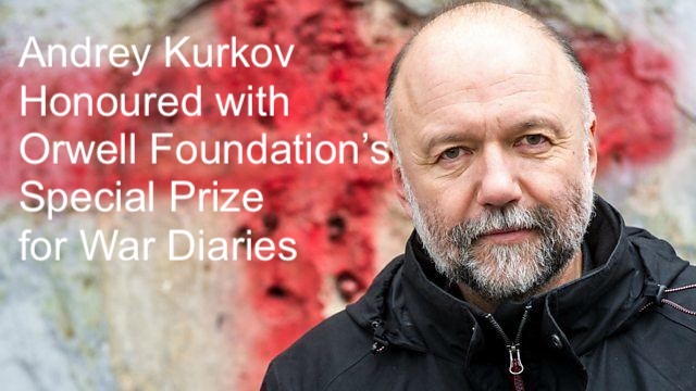 Andrey Kurkov Honoured with Orwell Foundation Special Prize for War Diaries